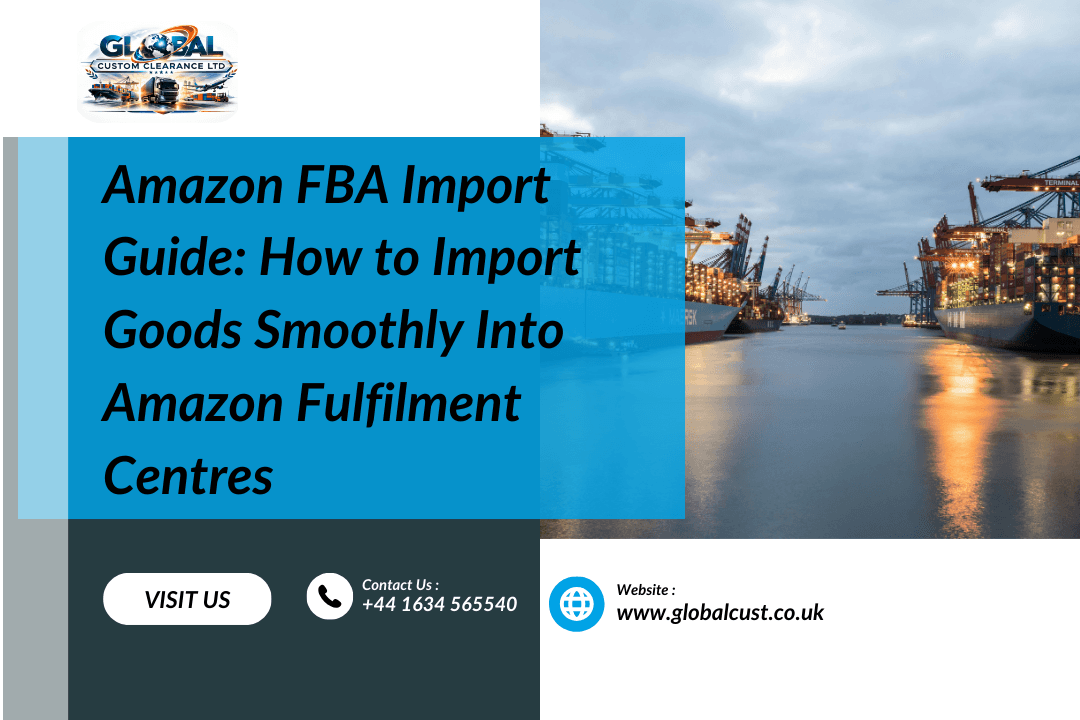 Amazon FBA Import Guide: How to Import Goods Smoothly Into Amazon Fulfilment Centres