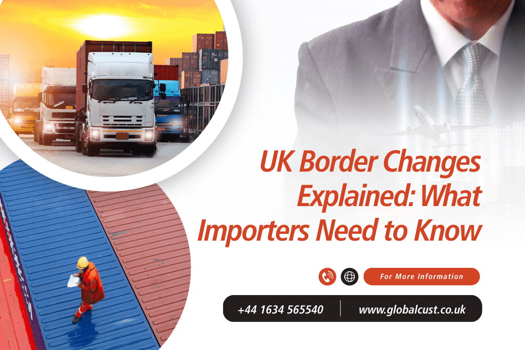 UK Border Changes Explained: What Importers Need to Know